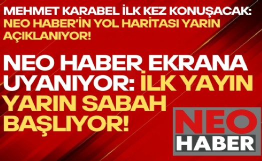 Neo Haber ekrana uyanıyor: İlk yayın yarın sabah başlıyor!