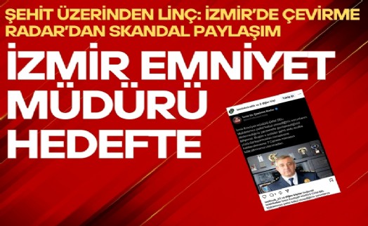Ünlü sosyal medya hesabı İzmir Emniyet Müdürü'nü hedef gösterdi