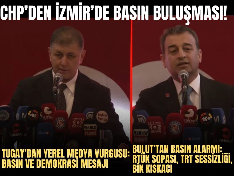 CHP’den İzmir’de basın buluşması!