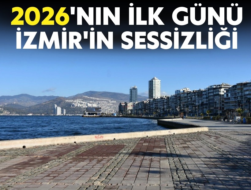 2026'nın ilk günü İzmir'in sessizliği
