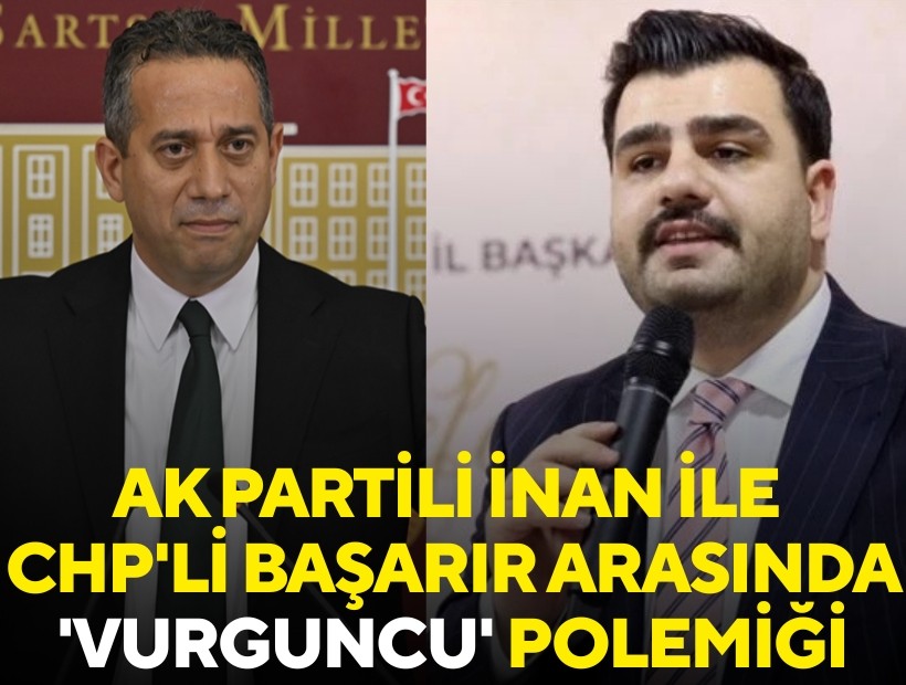 AK Partili İnan ile CHP'li Başarır arasında 'vurguncu' polemiği