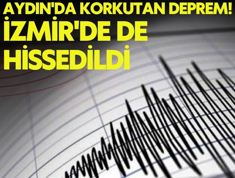 Aydın'da korkutan deprem! İzmir'de de hissedildi