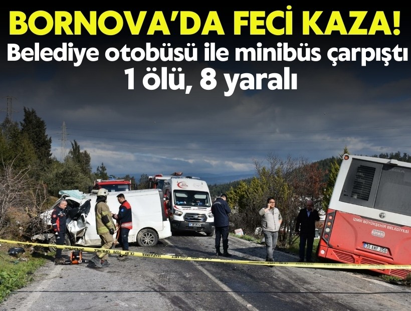 Bornova’da feci kaza! Belediye otobüsü ile minibüs çarpıştı: 1 ölü, 8 yaralı