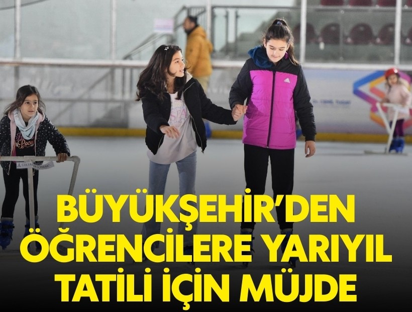 Büyükşehir’den öğrencilere yarıyıl tatili için buz pisti müjdesi