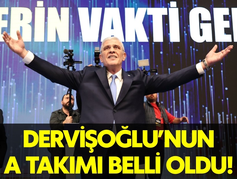 Dervişoğlu'nun yeni A Takımı belli oldu