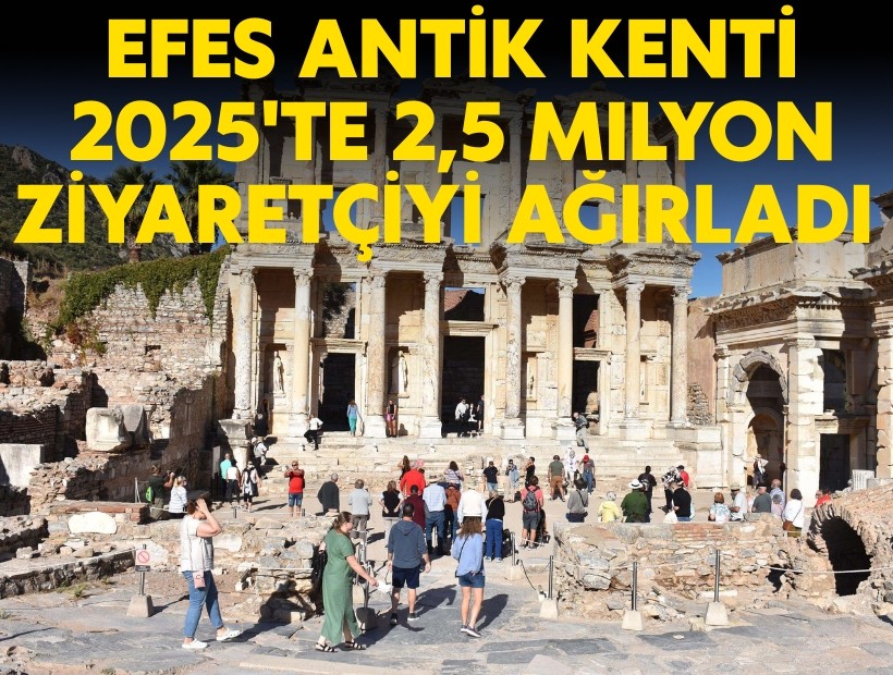 Efes Antik Kenti 2025 yılında 2,5 milyon ziyaretçiyi ağırladı