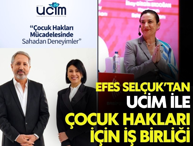 Efes Selçuk'tan UCİM'le çocuk hakları için iş birliği