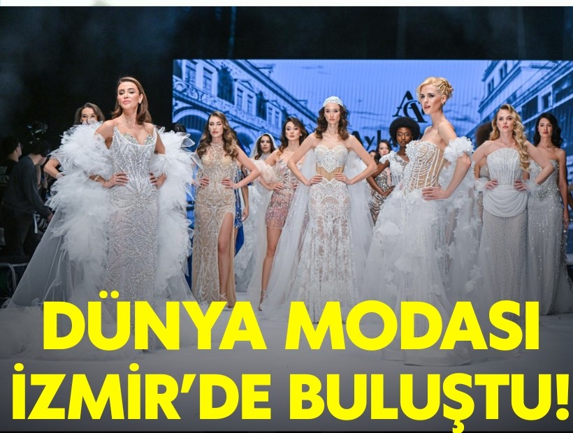 IF Wedding Fashion'dan Z raporu: Dünya modası İzmir'de buluştu