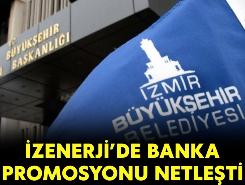 İZENERJİ’de banka promosyonu netleşti