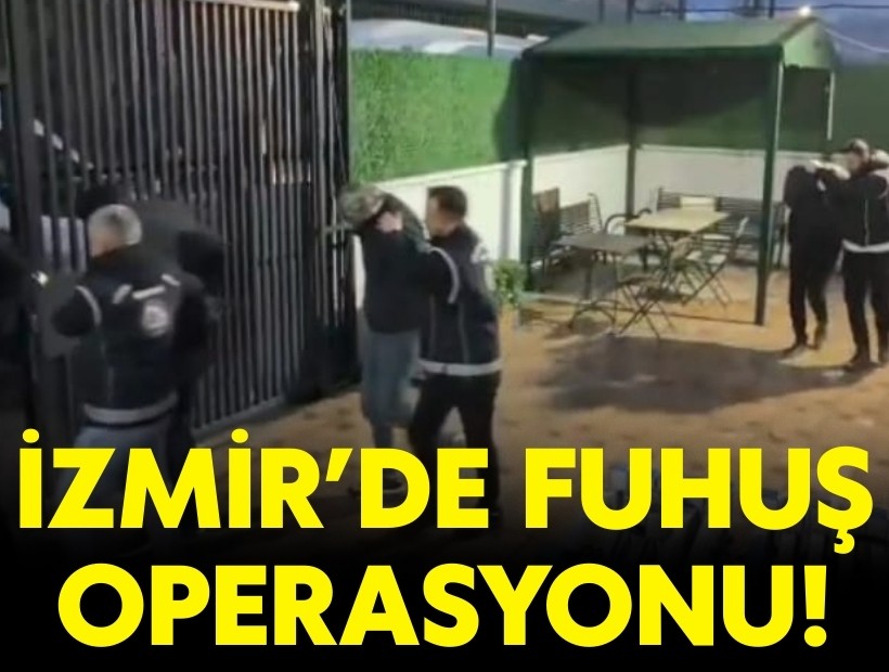 İzmir'de fuhuş operasyonu: 4 tutuklama!