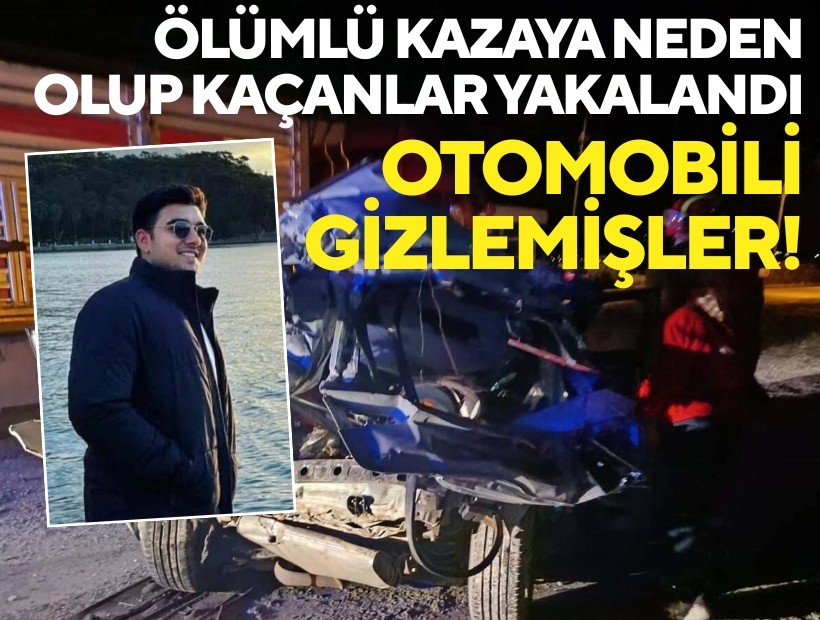 Ölümlü kazaya neden olup kaçanlar yakalandı: Otomobili gizlemişler!