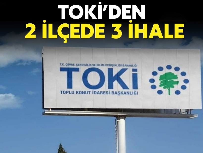 TOKİ’den iki ilçede üç konut ihalesi