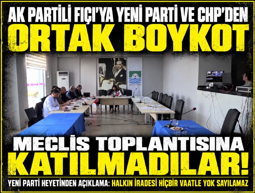 AK Partili Fıçı'ya YENİ Parti ve CHP'den ortak boykot: Meclis toplantısına katılmadılar!