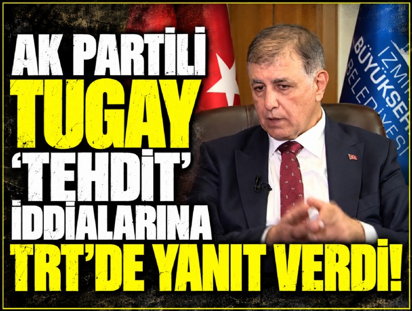 AK Partili Tugay 'Tehdit' iddialarına TRT'de yanıt verdi!