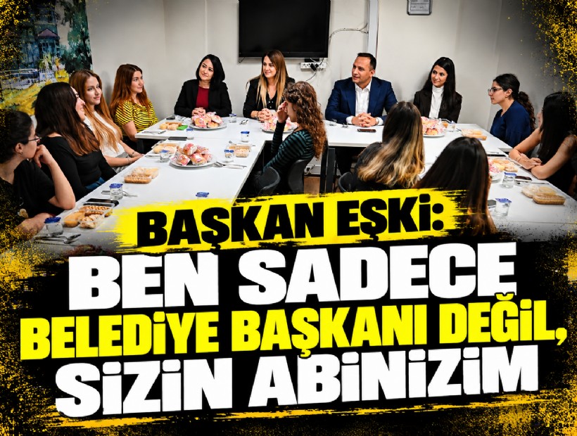 Başkan Eşki yurtta kalan kız öğrencileri ziyaret: Ben sadece belediye başkanı değil, sizin abinizim
