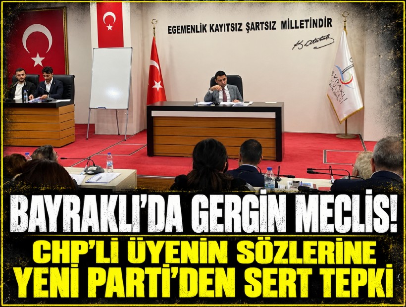 Bayraklı’da gergin meclis! CHP’li üyenin sözlerine YENİ Parti’den sert tepki