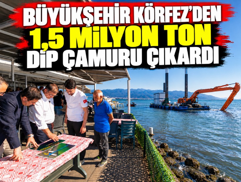 Büyükşehir Körfez'den 1,5 milyon ton dip çamuru çıkardı