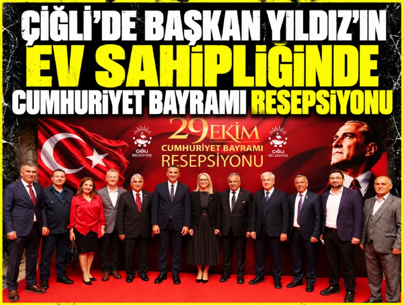 Çiğli’de Başkan Yıldız’ın ev sahipliğinde Cumhuriyet Bayramı resepsiyonu