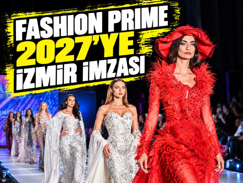 Fashion Prime’dan 2027 modasına İzmir imzası