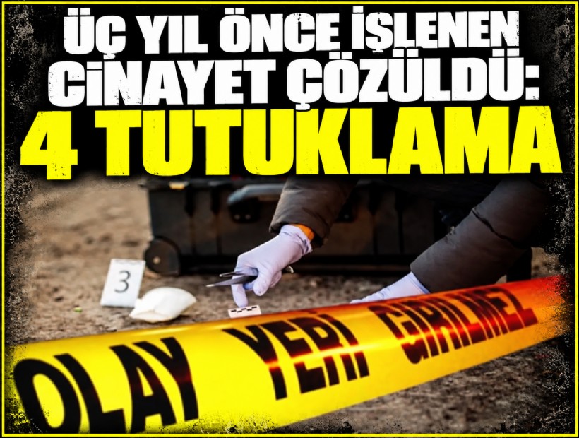 İzmir'de üç yıl önce faili meçhul cinayet aydınlatıldı: 4 tutuklama