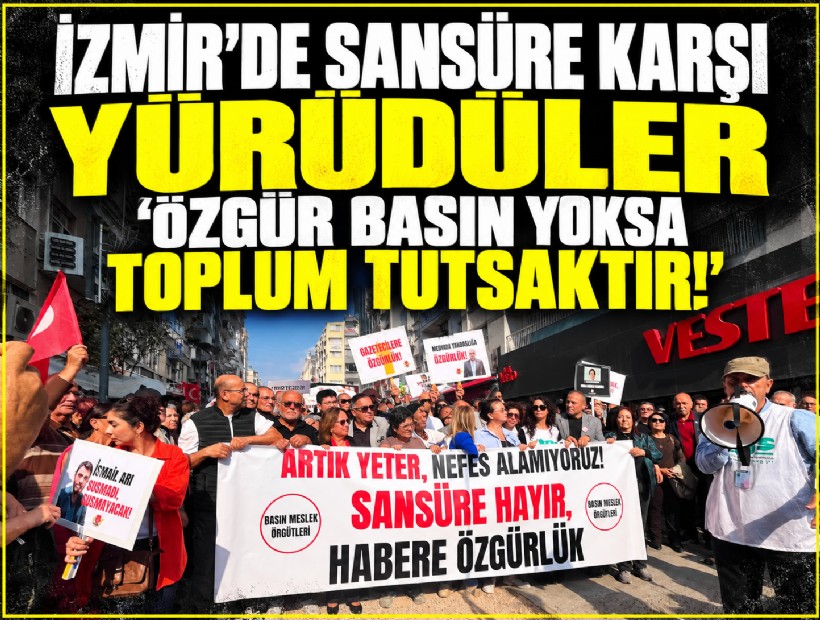 İzmir’de sansüre karşı yürüdüler: 'Özgür basın yoksa toplum tutsaktır!'