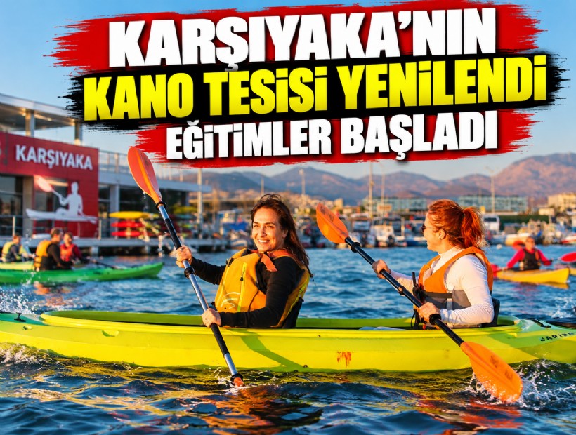 Karşıyaka’nın kano tesisi yenilendi eğitimler başladı