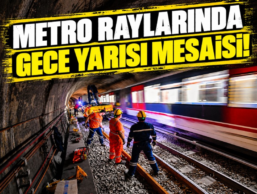 Metro rayları gece yarası değişiyor