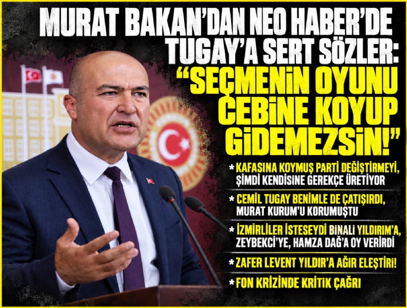 Murat Bakan'dan NEO Haber'de Tugay'a sert sözler: 'Seçmenin oyunu cebine koyup gidemezsin!'