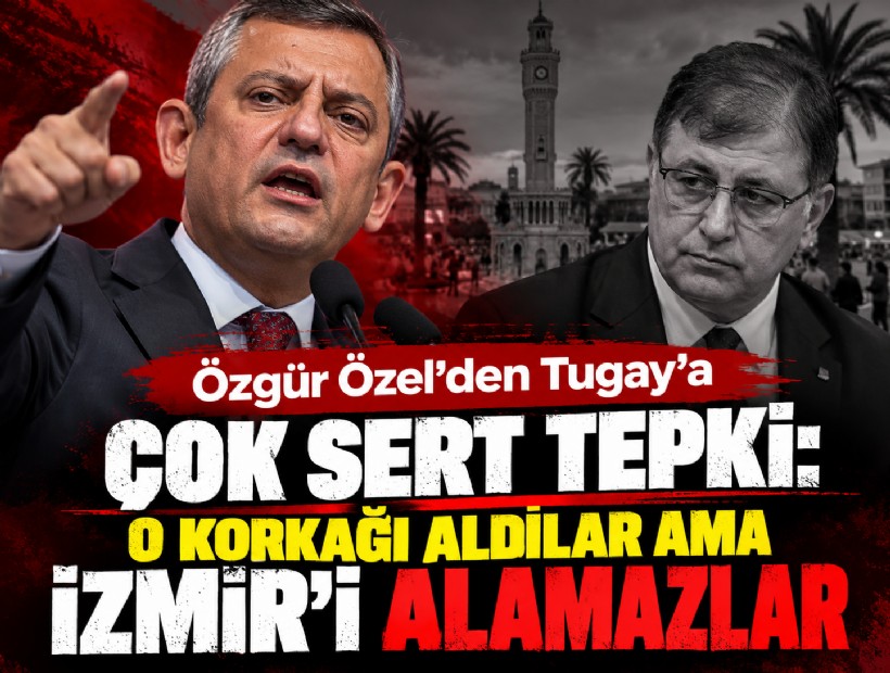 Özgür Özel'den Tugay'a çok sert tepki: O korkağı aldılar ama İzmir’i alamazlar
