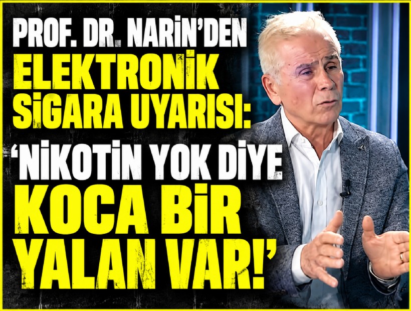 Prof. Dr. Narin'den elektronik sigara uyarısı: 'Nikotin yok diye koca bir yalan var!'