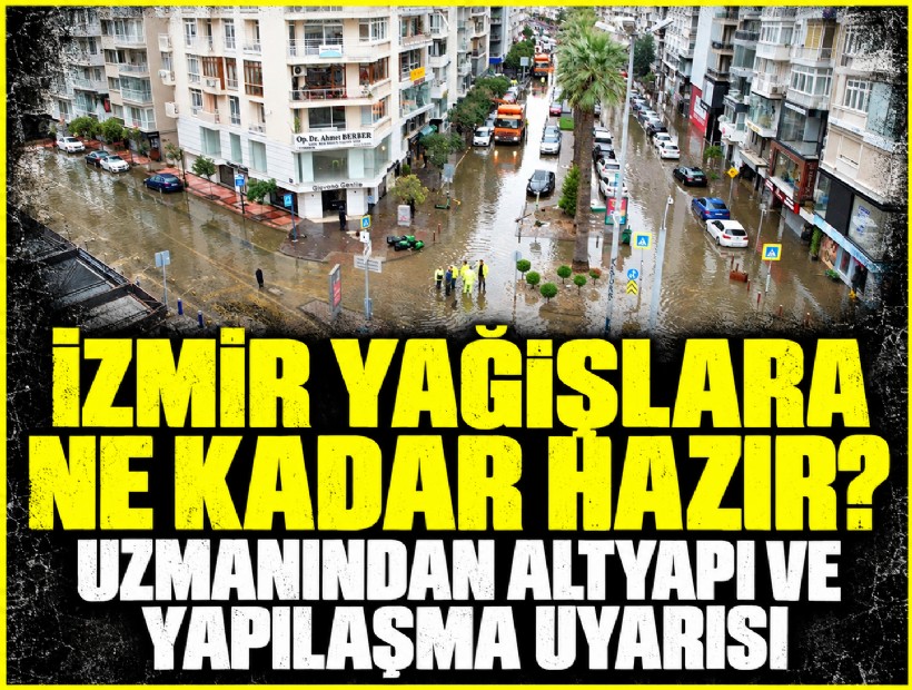 İzmir yağışlara ne kadar hazır? Uzmanından kritik uyarı