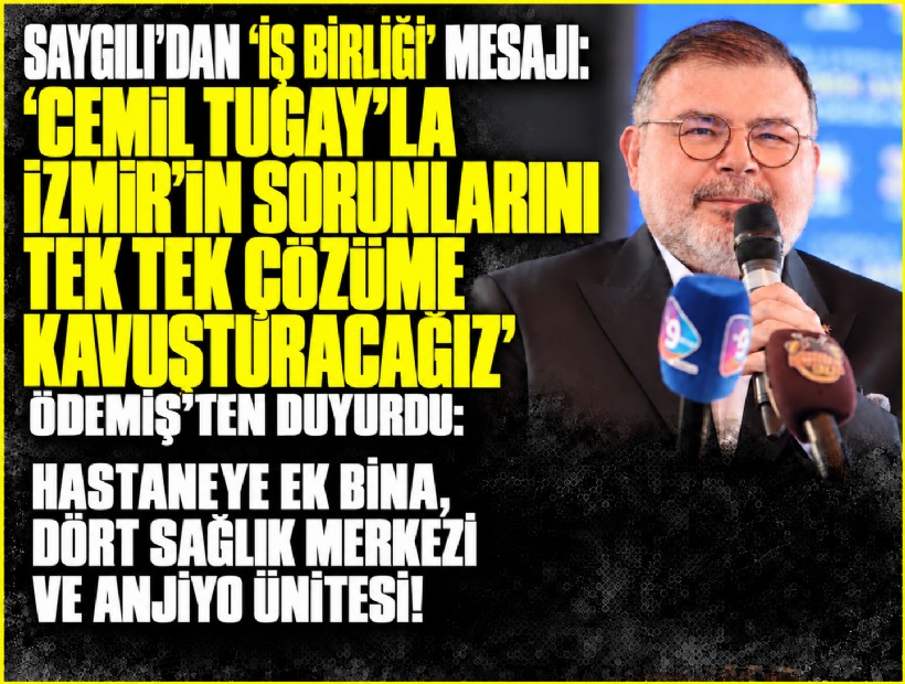 Saygılı’dan iş birliği mesajı: 'Cemil Tugay'la İzmir’in sorunlarını tek tek çözüme kavuşturacağız'