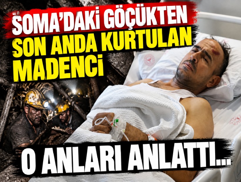 Soma'da göçükten kurtarılan madenci konuştu: Direkler çökmeye başlayınca...