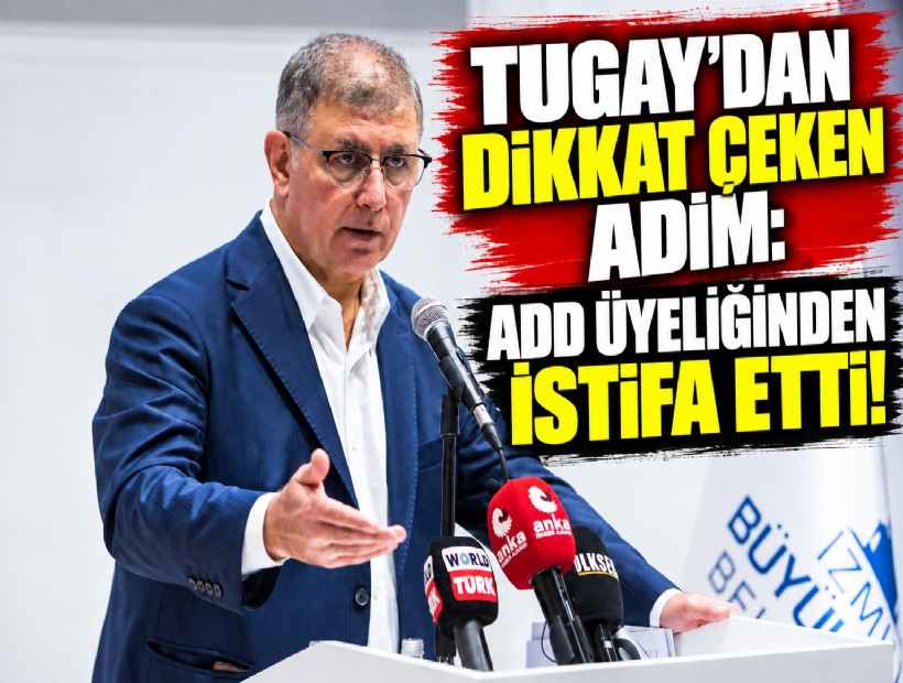 Tugay'dan dikkat çeken adım: ADD üyeliğinden istifa etti!