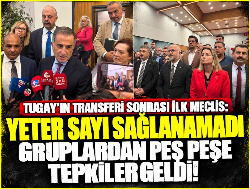 Tugay’ın transferi sonrası ilk meclis: Yeter sayı sağlanamadı, gruplardan peş peşe tepkiler geldi!