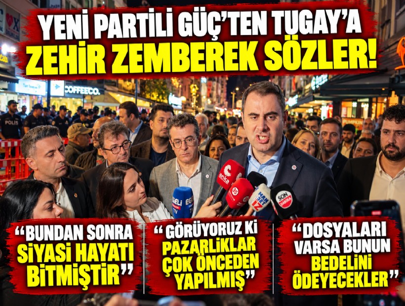 YENİ Partili Güç'ten Cemil Tugay'a zehir zemberek sözler! 'Bundan sonra siyasi hayatı bitmiştir'