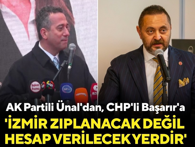 AK Partili Ünal'dan, CHP'li Başarır'a: 'İzmir zıplanacak değil hesap verilecek yerdir'