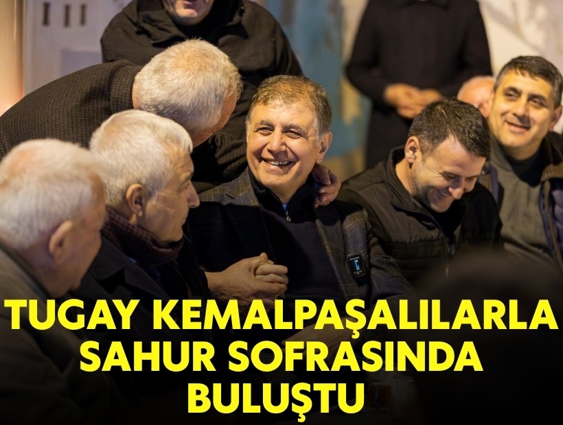 Başkan Tugay Kemalpaşalılarla sahur sofrasında buluştu
