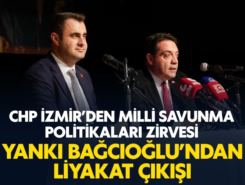 CHP İzmir’den Milli Savunma Politikaları zirvesi