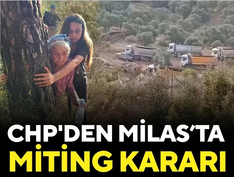 CHP'den Milas’taki kamulaştırmaya karşı miting kararı