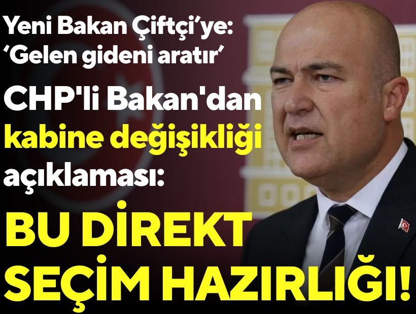 CHP'li Bakan'dan kabine değişikliği açıklaması: Bu direkt seçim hazırlığı!