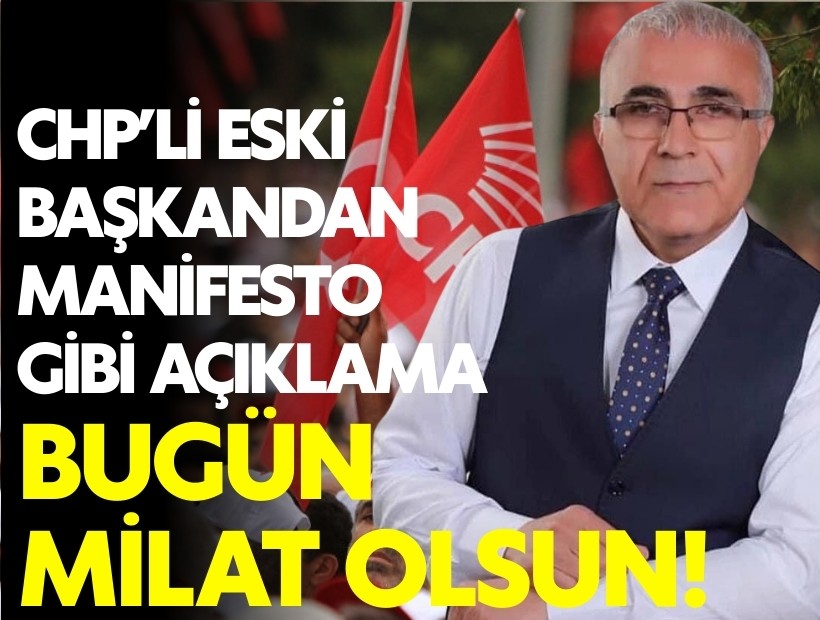 CHP'li eski Başkan Demirsoy'dan manifesto gibi açıkalama: Bugünü bir milat kabul edelim!