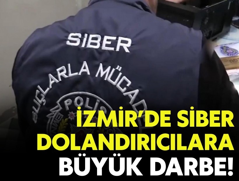 İzmir’de siber dolandırıcılara büyük darbe!