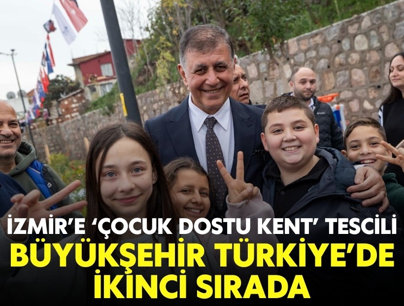 İzmir’e 'Çocuk Dostu Kent' tescili: Büyükşehir Türkiye’de ikinci sırada!