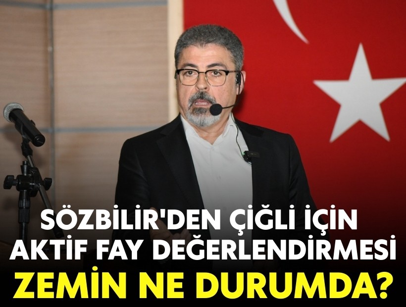 Sözbilir'den Çiğli için aktif fay değerlendirmesi: Zemin ne durumda?