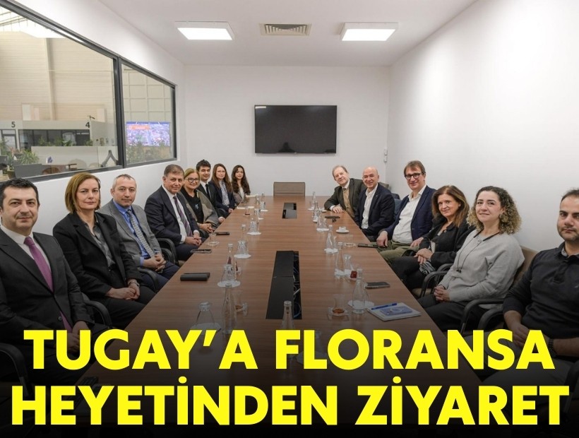 Tugay’a Floransa heyetinden ziyaret!