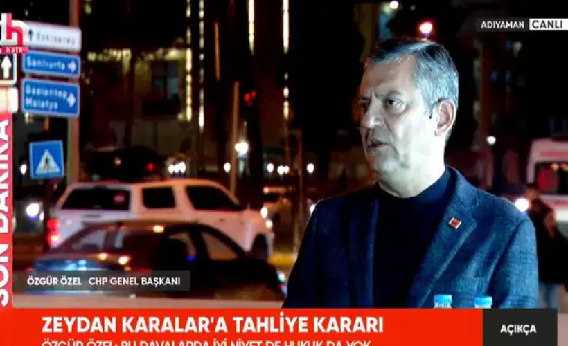 Zeydan Karalar'a tahliye kararı: CHP lideri Özgür Özel'den ilk açıklama