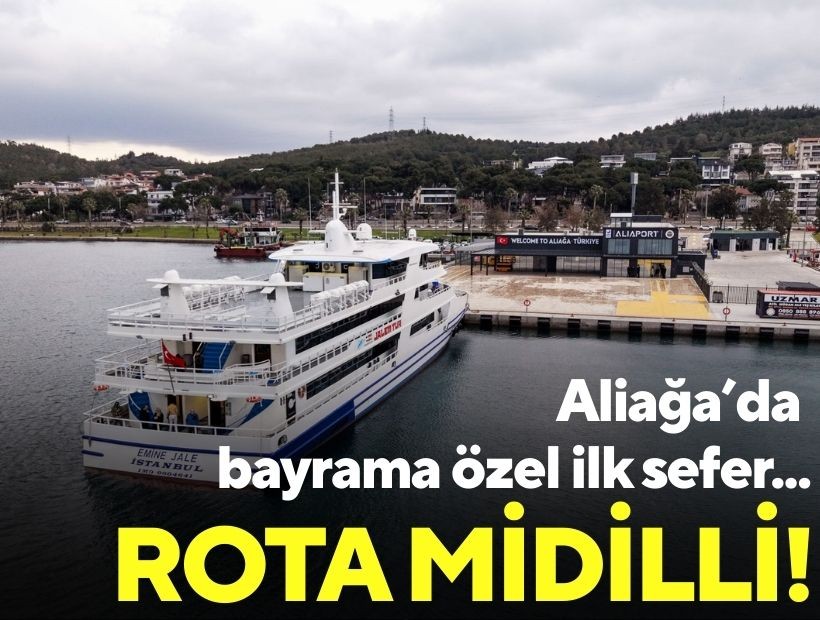 Aliağa’da bayrama özel ilk sefer: Rota Midilli!