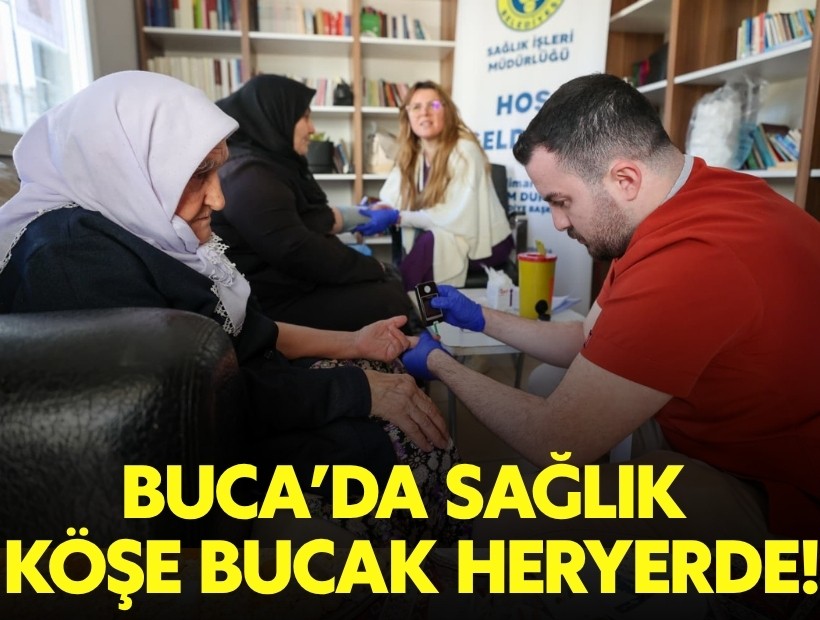 Buca'nın Köşe Bucak Sağlık seferberliği tüm hızıyla devam ediyor
