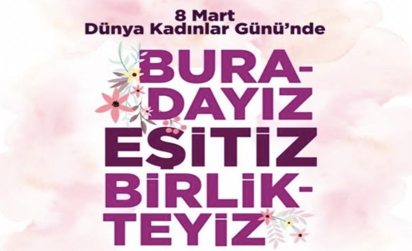 Çeşme’de 8 Mart Dünya Kadınlar Günü iki gün boyunca etkinliklerle kutlanacak